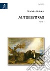 Automatismi. Opera completa libro