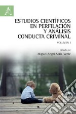 Estudios científicos en perfilación y análisis conducta criminal. Vol. 1