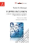 Flipped inclusion. L'impianto teoretico tra bisogni emergenti e prospettive epistemologiche libro