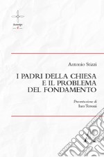 I Padri della Chiesa e il problema del fondamento