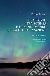 Il rapporto tra scienza e fede nel mondo della globalizzazione libro di Aversa D. (cur.)