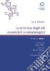 La chimica degli oli essenziali aromaterapici libro