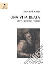 Una vita beata. Utopia o esperienza possibile? Meditiamo con Ambrogio di Milano