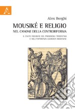 Mousiké e religio nel canone della controriforma. Il canto figurato nel paradigma tridentino e nell'esperienza giuridica modenese