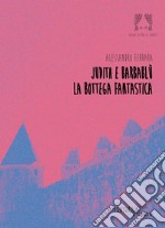 Judith e Barbablù. La Bottega Fantastica libro