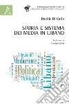 Storia e sistema dei media in Libano libro