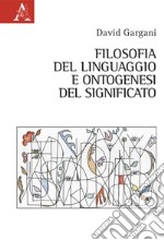 Filosofia del linguaggio e ontogenesi del significato