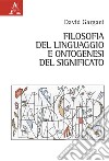 Filosofia del linguaggio e ontogenesi del significato libro