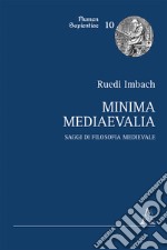 Minima mediaevalia. Saggi di filosofia medievale