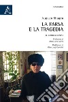 La farsa e la tragedia. Il libro dei post libro