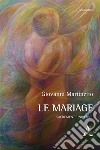 Le mariage. Sacrement universel libro