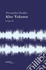 Alto volume. Songbook libro