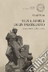 Vita e morte di un partigiano. Alfredo Vivian (1908-1944) libro di Vivian Cinzia