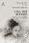 Call her blessed. Critical essays on women, history and education libro