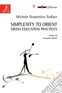 Simplexity to orient media education practices libro