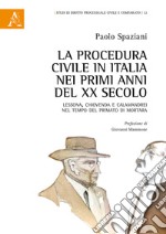 La procedura civile in Italia nei primi anni del XX secolo. Lessona, Chiovenda e Calamandrei nel tempo del primato di Mortara libro