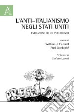 L'anti-italianismo negli Stati Uniti. Evoluzione di un pregiudizio