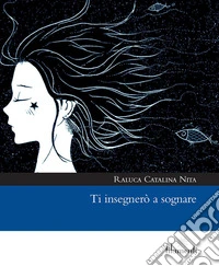 Ti insegnerò a sognare libro