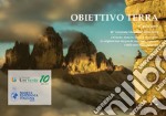 Obiettivo terra. 48ª giornata mondiale della terra. Ediz. illustrata libro