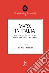 Marx in Italia. Ricerche nel bicentenario della nascita di Karl Marx. Opera completa libro di Tuozzolo C. (cur.)