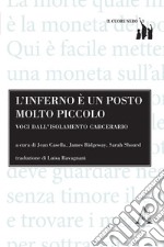 L'inferno è un posto molto piccolo. Voci dall'isolamento carcerario