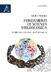 Fondamenti di scienza steleologica. Teoria del sistema di unità organica libro