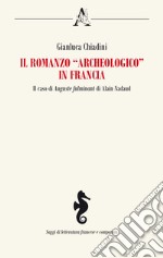 Il romanzo «archeologico» in Francia. Il caso di «Auguste fulminant» di Alain Nadaud libro