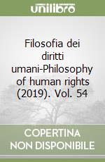 Filosofia dei diritti umani-Philosophy of human rights (2019). Vol. 54 libro