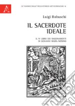 Il sacerdote ideale. Il IV libro dei Ragionamenti di Giovanni Maria Memmo libro