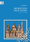 Architettura nelle scuole. Roma e le sue chiese libro