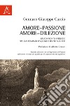 Amore-passione, amore-dilezione. Un confronto-intreccio tra san Tommaso d'Aquino e Dante Alighieri libro