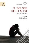 Il dolore degli altri. Atti di convegno libro