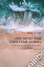 «Volarono anni corti come giorni». Guida alla lettura di Ossi di seppia libro