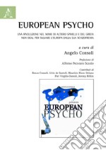 European psycho. Una rivoluzione nel nome di Altiero Spinelli e del Green New Deal per salvare l'Europa dalla sua schizofrenia libro