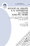 Accanto al malato e al sofferente le Chiese sono più vicine. A 500 anni dalla Riforma di Lutero. Atti del Convegno del Camillianum 24-25 maggio 2017 libro