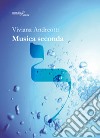 Musica seconda libro di Andreotti Viviana