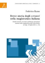 Breve storia degli extranei nella magistratura italiana. Giudici onorari, avvocati e professori universitari immessi nella magistratura dall'Unità d'Italia al d.lqs. libro