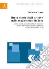 Breve storia degli extranei nella magistratura italiana. Giudici onorari, avvocati e professori universitari immessi nella magistratura dall'Unità d'Italia al d.lqs. libro