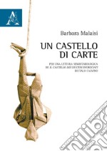 Un castello di carte. Per una lettura semiotarologica de «Il castello dei destini incrociati» di Italo Calvino libro