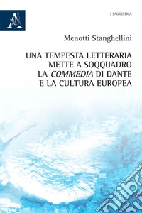 Una tempesta letteraria mette a soqquadro la Commedia di Dante e la cultura europea