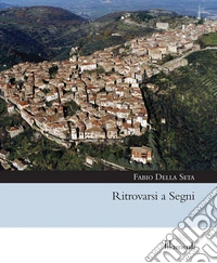 Ritrovarsi a Segni