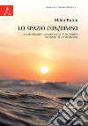 Lo spazio con/diviso. L'alto Adriatico: un'area di contatto europea, tra conflitti e integrazione libro