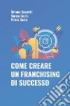 Come creare un franchising di successo libro