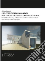 Processi digitali avanzati per l'industria delle costruzioni 4.0. BIM digital manufacturing e prefabbricazione nell'edilizia in Cold-Formed Steel