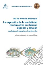 La expresión de la modalidad continuativa en italiano, español y catalán. Analogías, divergencias e interferencias