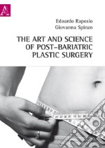 The art and science of post-bariatric plastic surgery libro