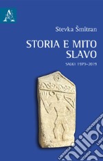 Storia e mito slavo. Saggi 1979-2019 libro