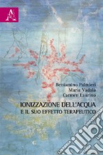 Ionizzazione dell'acqua e il suo effetto terapeutico