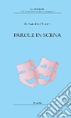 Parole in scena libro di Ristori Alessandro