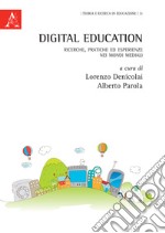 Digital education. Ricerche, pratiche ed esperienze nei mondi mediali libro